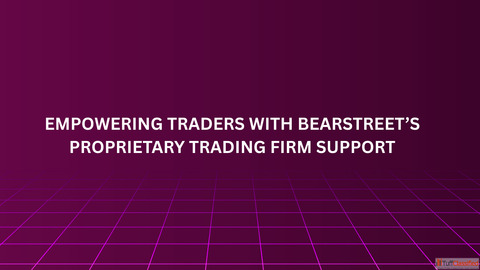 Empowering Traders with BearStreet's Proprietary Trading Firm Support