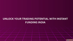 Unlock Your Trading Potential with Instant Funding India