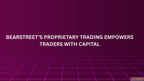 BearStreet's Proprietary Trading Empowers Traders with Capital