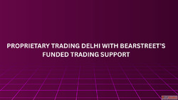 Proprietary Trading Delhi with BearStreet's Funded Trad...