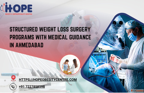 Structured Weight Loss Surgery Programs with Medical Guidance in Ahmedabad