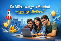 Do MTech colleges in Mumbai encourage startups
