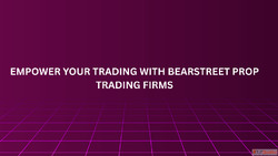 Empower Your Trading with BearStreet Prop Trading Firms