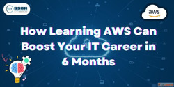 How Learning AWS Can Boost Your IT Career in 6 Months