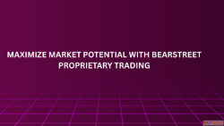 Maximize Market Potential with BearStreet Proprietary Tradin...