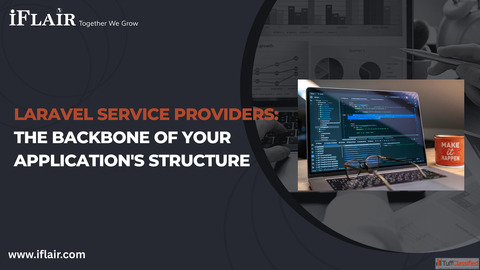 Laravel Service Providers The Backbone of Your Application's Structure