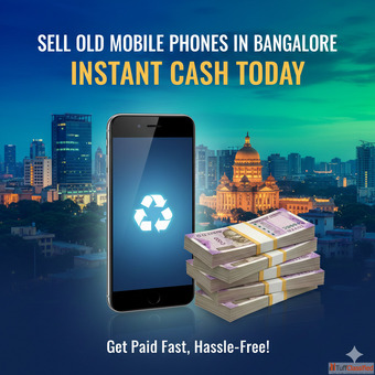 Sell Old Mobile Phones in Bangalore Get Instant Cash Today