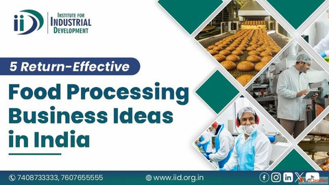 Top 5 Profitable Food Processing Business Ideas in India - High ROI Guide