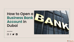 How to open a Business Bank Account in UAE