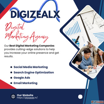 Grow Your Business with One of the Best Digital Marketing Companies - Digizealx