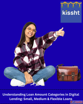 Understanding Loan Amount Categories in Digital Lending Small Medium Flexible Loans