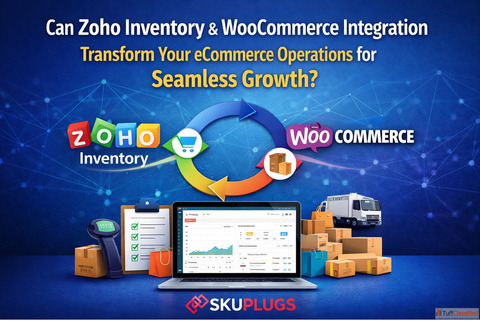 Can Zoho Inventory and WooCommerce Integration Transform Your eCommerce Operations for Seamless Grow