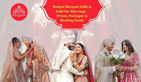 Top Low-Budget Banquet Halls In Delhi Near YouDecoration and Catering Packages Included