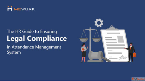 The HR Guide to Ensuring Legal Compliance in Attendance Management System