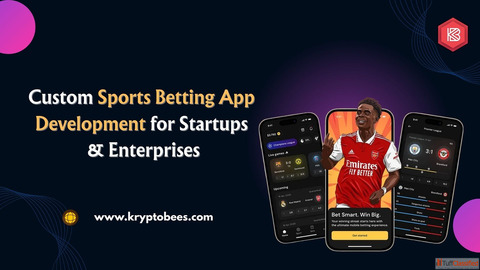 Custom Sports Betting App Development for Startups Enterprises