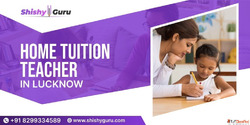 Home Tuition Teacher in Lucknow