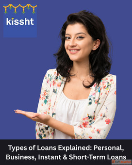 Types of Loans Explained Personal Business Instant Short-Term Loans