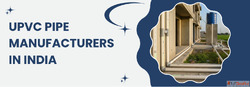 UPVC Pipe Manufacturers in India