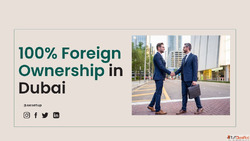 A Complete Guide to 100 Foreign Ownership in Dubai Mainland
