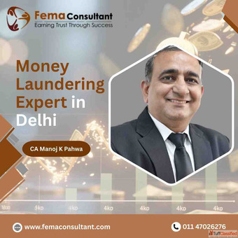 Money Laundering Expert in Delhi - Expert FEMA Consultant Support