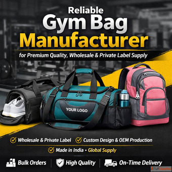 Reliable Gym Bag Manufacturer for Premium Quality Wholesale Private Label Supply