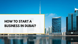How to Start a Business in Dubai