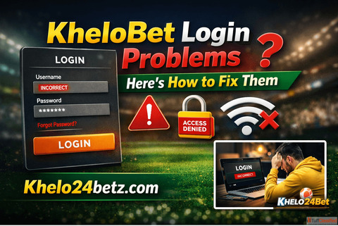 KheloBet Login Problems Here's How to Fix Them