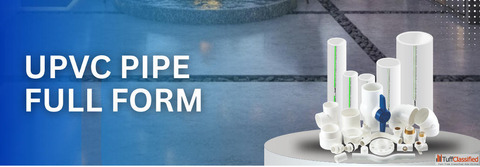 UPVC Pipe Full Form