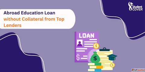Apply Abroad Education Loan up to 1 CR with Student Cover