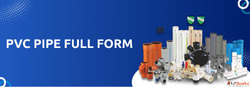 PVC Pipe Full Form