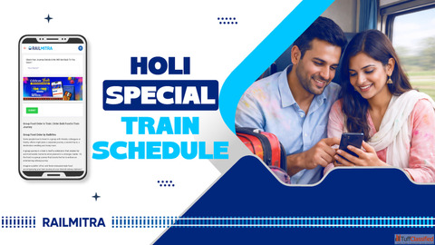 Check Accurate Train Schedule During Holi Rush - Only on RailMitra