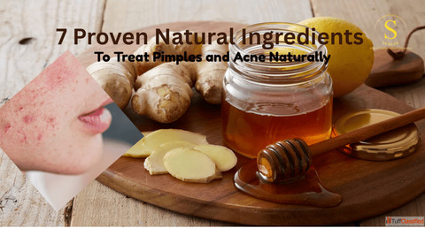 7 Proven Natural Ingredients to Treat Pimples and Acne Naturally