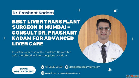 Best Liver Transplant Surgeon in Mumbai - Consult Dr. Prashant Kadam for Advanced Liver Care