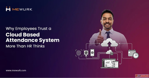 Why Employees Trust a Cloud Based Attendance System More Than HR Thinks