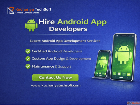 Trusted Android App Development Company Kuchoriya TechSoft