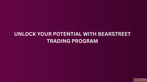 Unlock Your Potential with BearStreet Trading Program