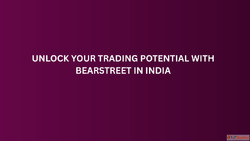 Unlock Your Trading Potential with BearStreet in India