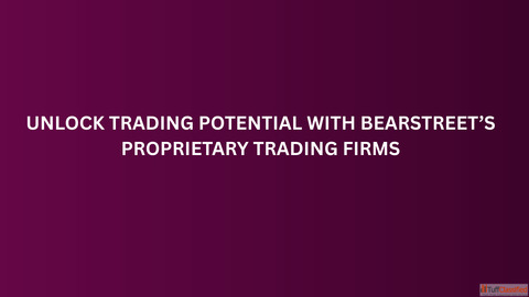 Unlock Trading Potential with BearStreet's Proprietary Trading Firms