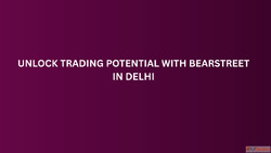 Unlock Trading Potential with BearStreet in Delhi
