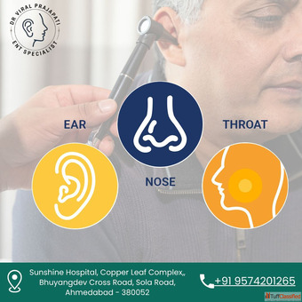 Best ENT Surgeon in Ahmedabad for Expert Ear Nose Throat Treatment