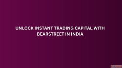Unlock Instant Trading Capital with BearStreet in India