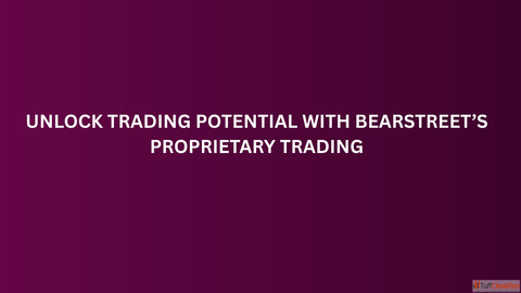 Unlock Trading Potential with BearStreet's Proprietary Trading Firms
