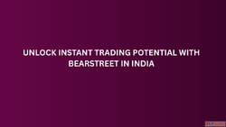 Unlock Instant Trading Potential with BearStreet in India