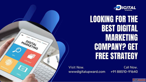 Looking for the Best Digital Marketing Company Get Free Strategy