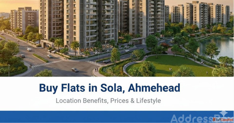 Buy Flats in Sola Ahmedabad Location Benefits Prices Lifestyle
