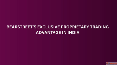 BearStreet's Exclusive Proprietary Trading Advantage in India