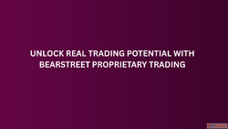 Unlock Real Trading Potential with BearStreet Proprietary Tr...