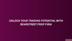 Unlock Your Trading Potential with BearStreet Prop Firm