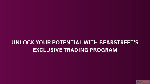 Unlock Your Potential with BearStreet's Exclusive Trading Program