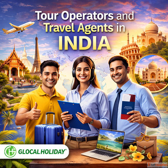 Tour Operators and Travel Agents in India - Glocal Holiday